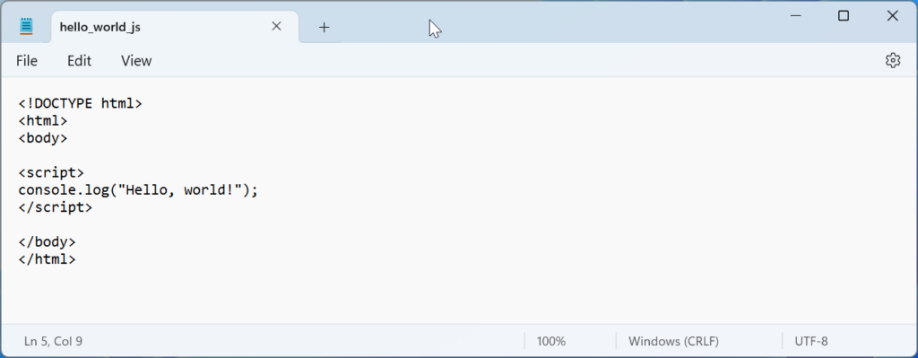 Run JavaScript just on a Web Browser : Step 2: Paste your JavaScript code between <script> tags